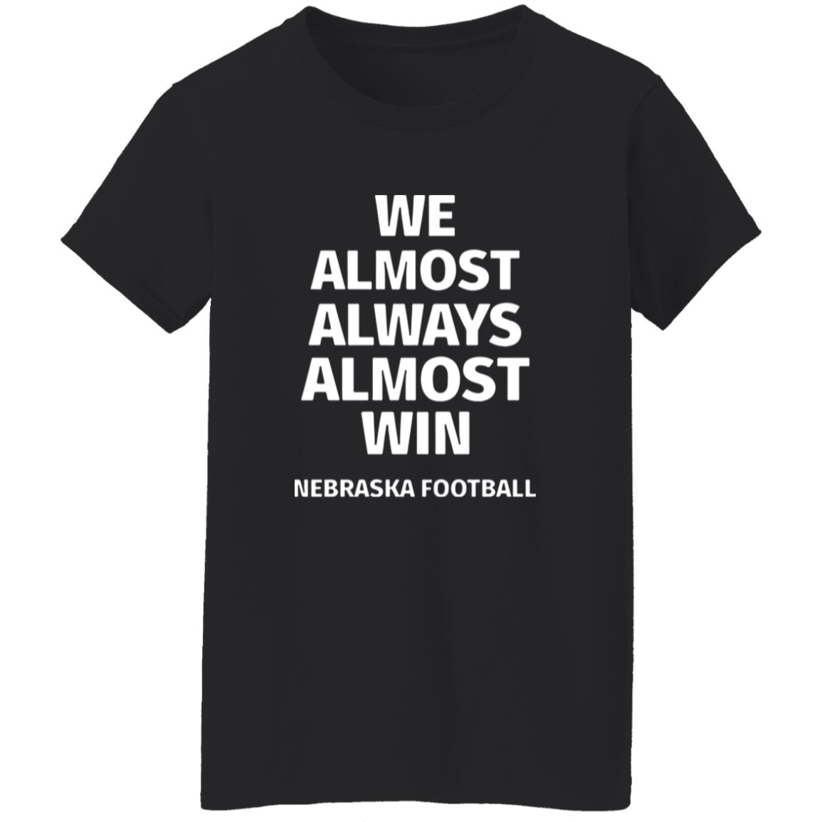 Nebraska Cornhuskers We Almost Always Almost Win Shirt 8 redirect10092025221057 1