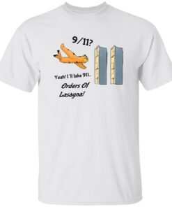 Garfield 9 11 Yeah I’ll Take 911 Orders Of Lasagna Shirt