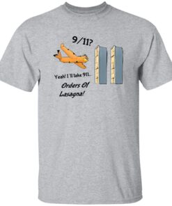 Garfield 9 11 Yeah I’ll Take 911 Orders Of Lasagna Shirt 13 redirect10092025231006 2