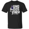 Trey Yesavage Uno Dos Trey Shirt 2 Trey Yesavage Uno Dos Trey Shirt