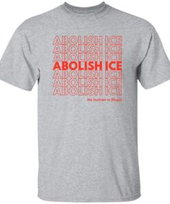 Abolish ICE No Human Is Illegal Shirt 13 redirect10102025011057 2