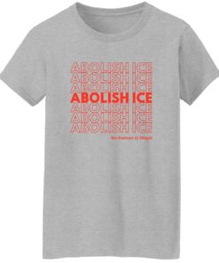 Abolish ICE No Human Is Illegal Shirt 15 redirect10102025011057 4