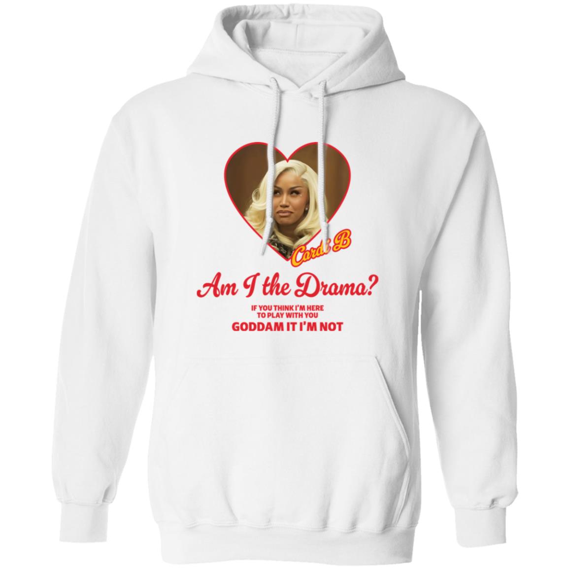 Cardi B Am I The Drama If You Think I’m Here To Play With You Goddam It I’m Not
Shirt 4 redirect10122025081033 1