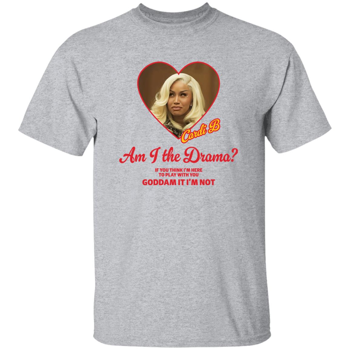 Cardi B Am I The Drama If You Think I’m Here To Play With You Goddam It I’m Not
Shirt 7 redirect10122025081033 5