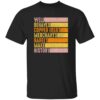 Well Behaved Copper Ingot Merchants Rarely Make History Shirt