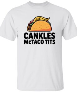Trump Cankles Mctaco Tits Shirt