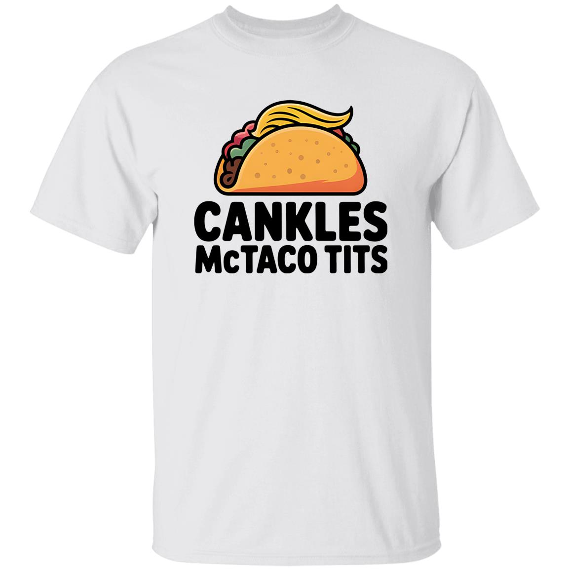 Trump Cankles Mctaco Tits Shirt 3 Trump Cankles Mctaco Tits Shirt
