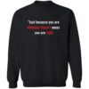Charlie Kirk Just Because You Are Offended Doesn’t Mean you Are Right Sweatshirt