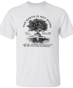 Deathincense The Earth Is Not Dying It Is Being Killed Shirt