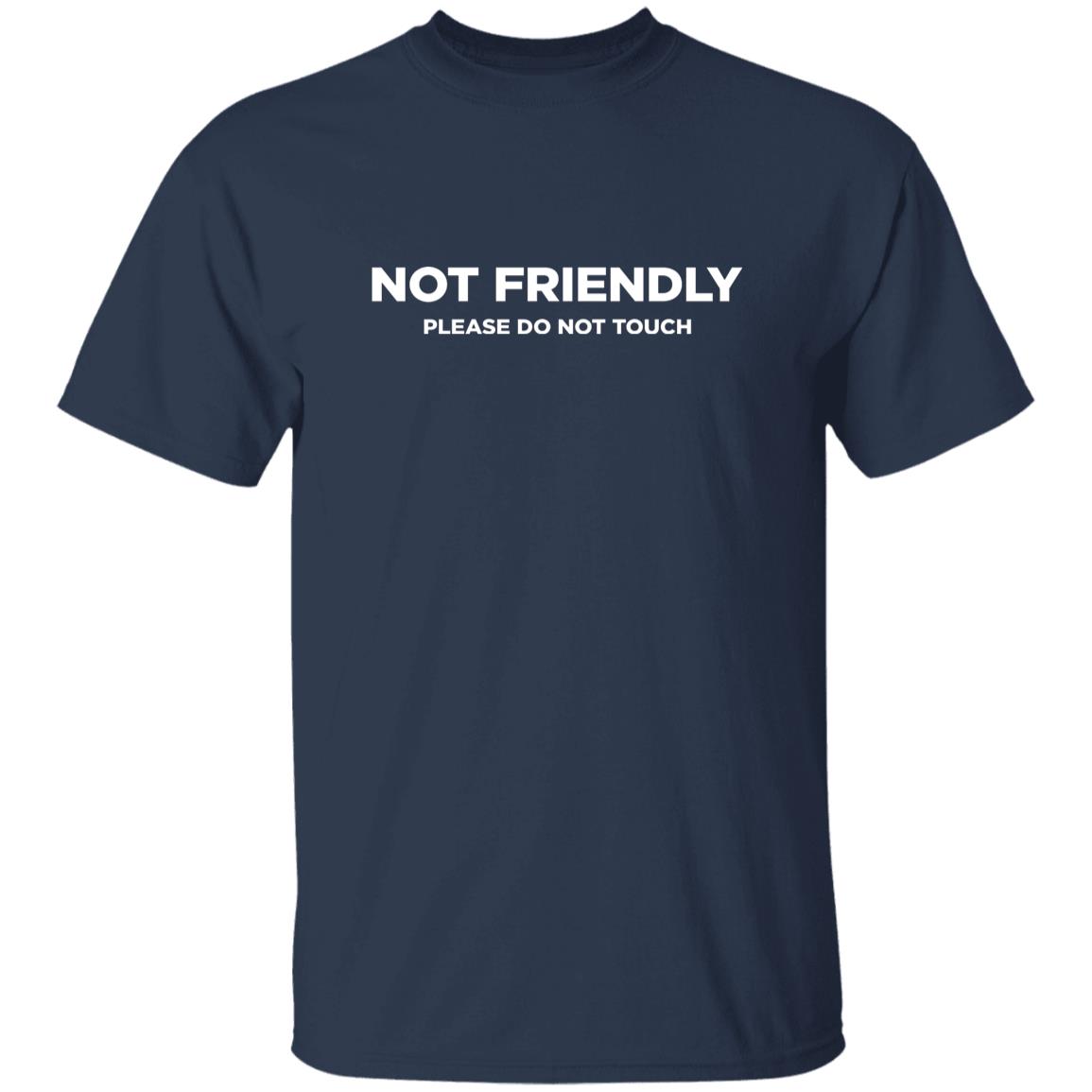 Not Friendly Please Do Not Touch Shirt 7 redirect10142025041017