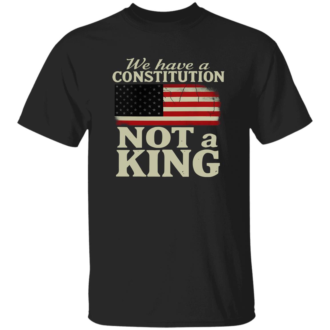 We Have A Constitution Not A King America Shirt 3 We Have A Constitution Not A King America Shirt