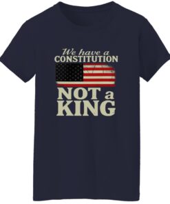 We Have A Constitution Not A King America Shirt 15 redirect10142025221022 2