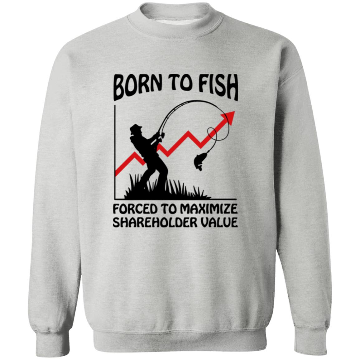 Born To Fish Forced To Maximize Shareholder Value Shirt 5 redirect10152025051021 2