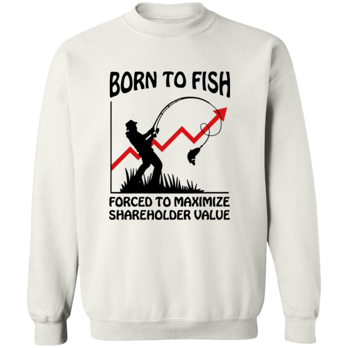 Born To Fish Forced To Maximize Shareholder Value Shirt 6 redirect10152025051021 3