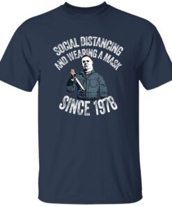 Michael Myers Social Distancing And Wearing A Mask Since 1978 T-Shirt 13 redirect10152025051039