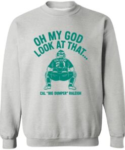Cal Raleigh Oh My God Look At That Big Dumper Shirt 11 redirect10162025001033 1