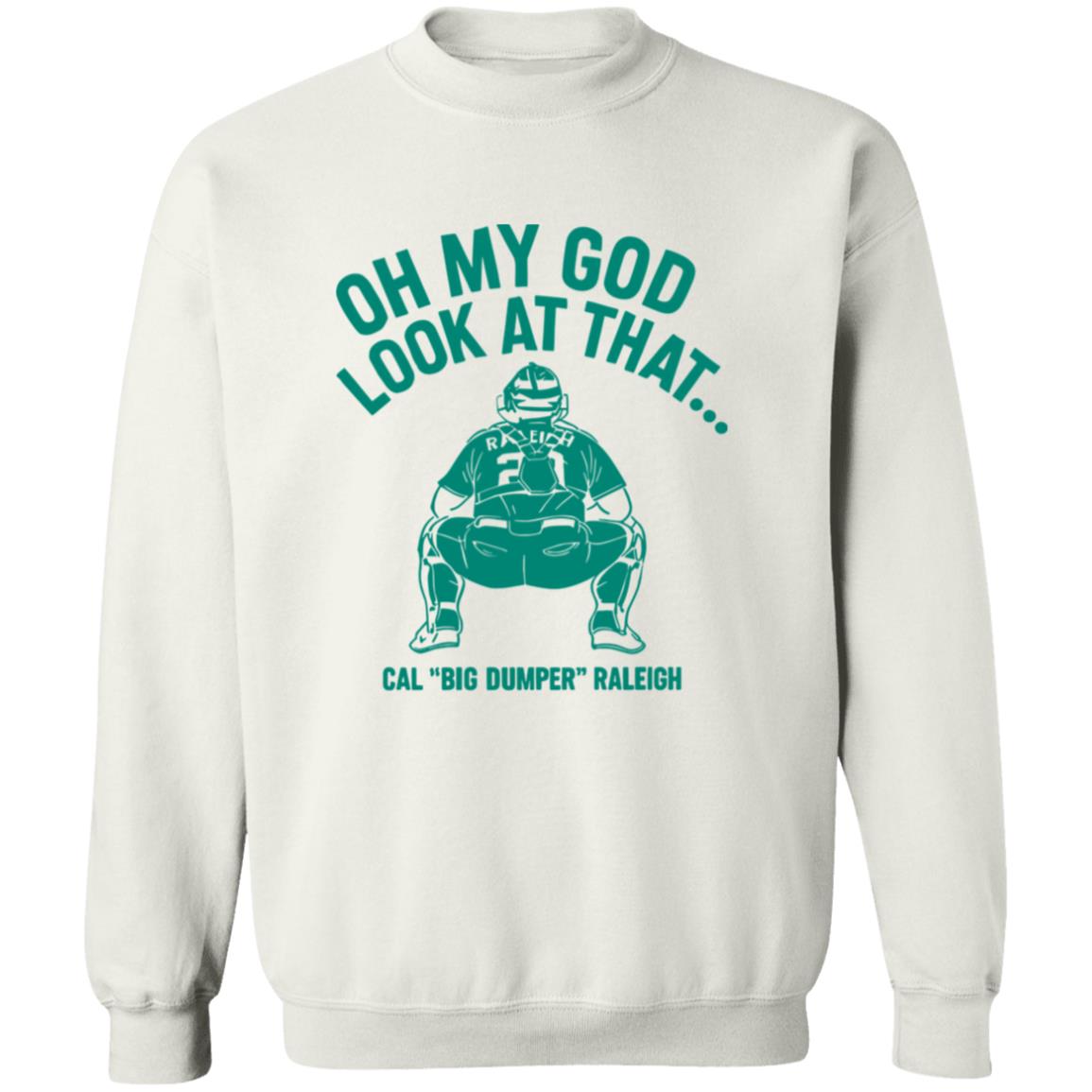 Cal Raleigh Oh My God Look At That Big Dumper Shirt 6 redirect10162025001034