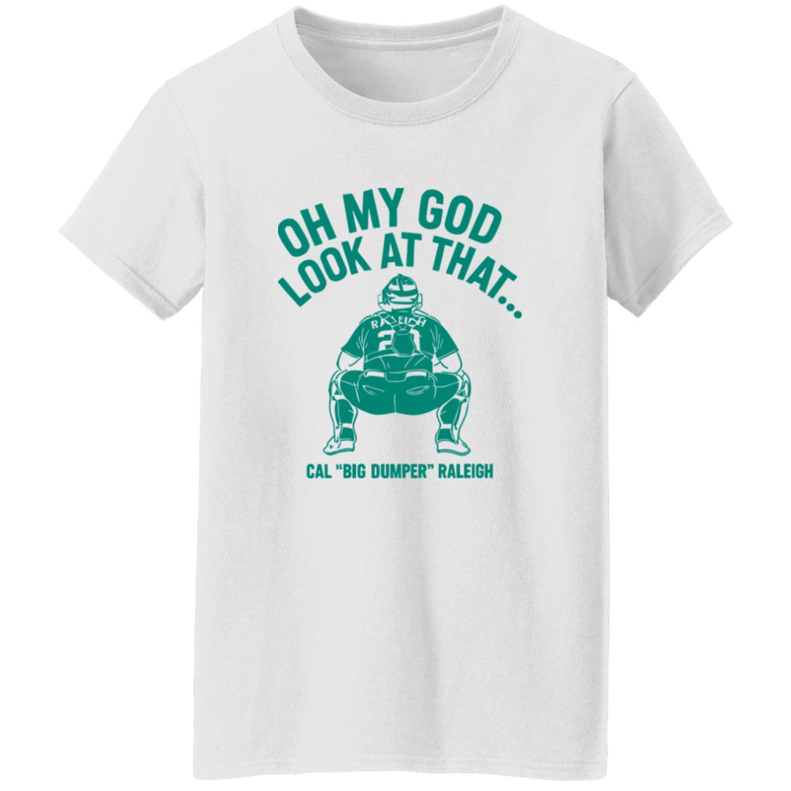 Cal Raleigh Oh My God Look At That Big Dumper Shirt 8 redirect10162025001035 1