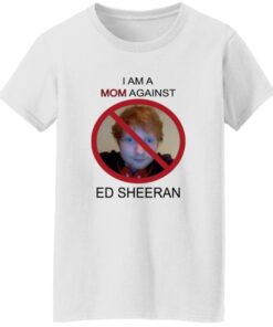 I Am A Mom Against Ed Sheeran Shirt 14 redirect10162025001036 2