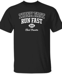 Think fast run fast chad powers shirt