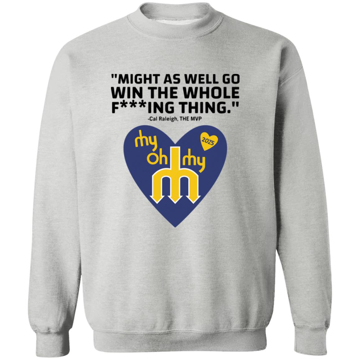 Might As Well Go Win The Whole Fing Thing Cal Raleigh Shirt 5 redirect10172025041032 1