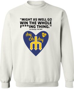 Might As Well Go Win The Whole Fing Thing Cal Raleigh Shirt 12 redirect10172025041033