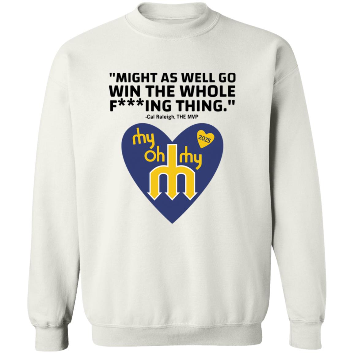 Might As Well Go Win The Whole Fing Thing Cal Raleigh Shirt 6 redirect10172025041033