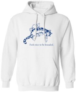 Feels Nice To Be Kneaded Shirt 10 redirect10192025061038 1