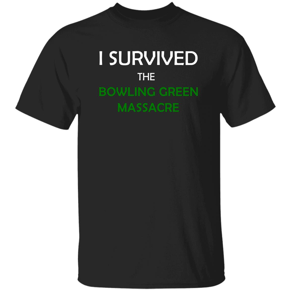 I Survived the Bowling Green Massacre Shirt 3 I Survived the Bowling Green Massacre Shirt