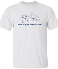 One Night Taco Stand Shirt