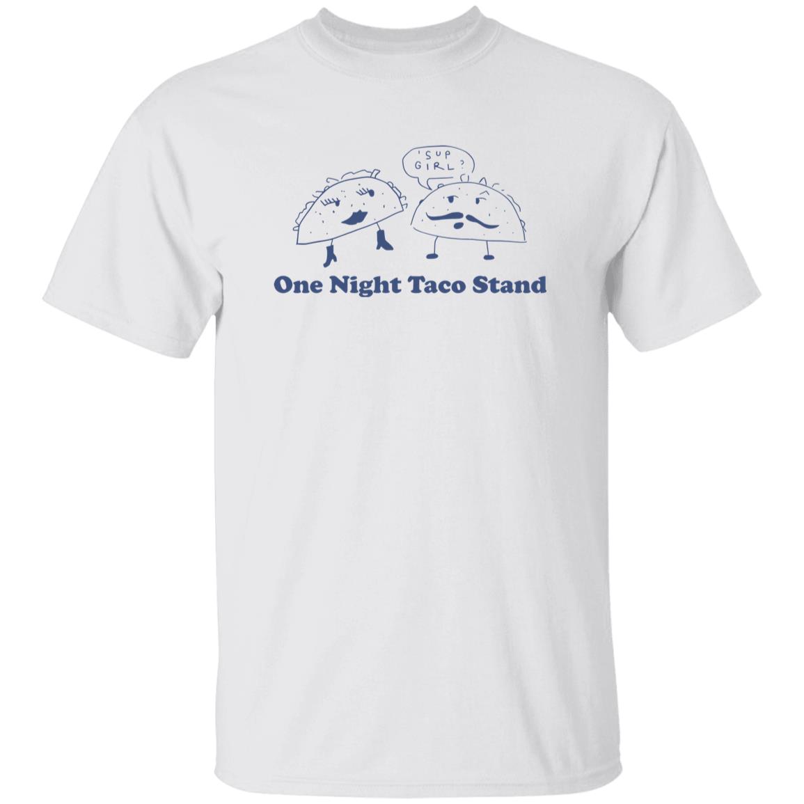 One Night Taco Stand Shirt 3 One Night Taco Stand Shirt