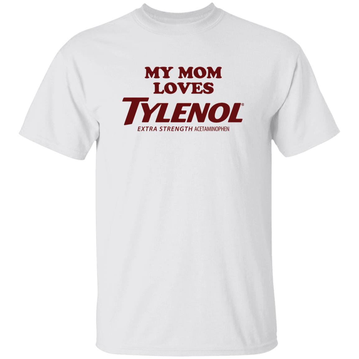 My Mom Loves Tylenol Shirt 3 My Mom Loves Tylenol Shirt