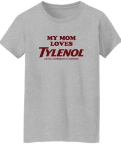 My Mom Loves Tylenol Shirt 15 redirect10192025071039 1