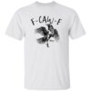 F Caw F T-Shirt 1 F Caw F T-Shirt