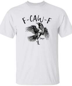 F Caw F T-Shirt