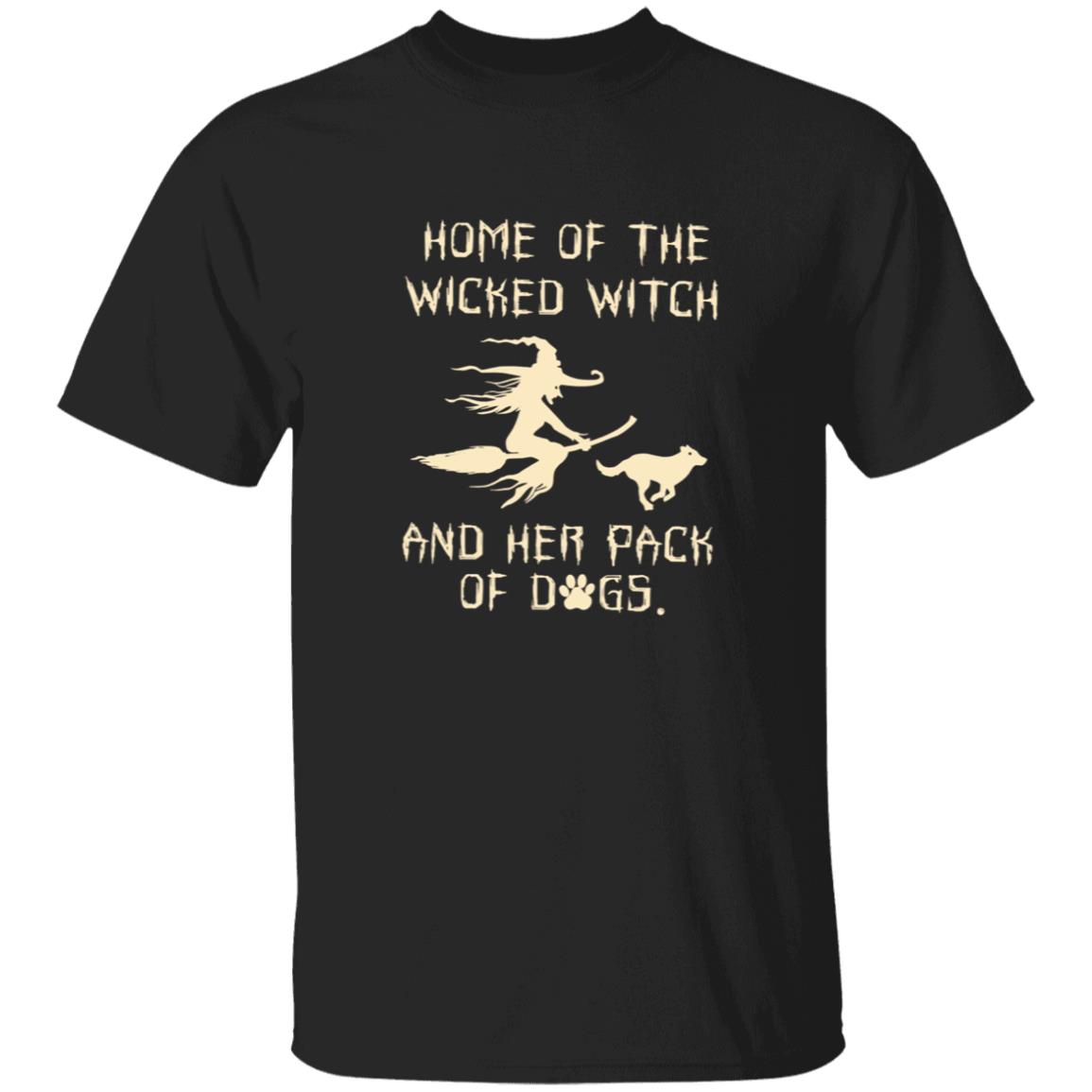 Home Of The Wicked Witch And Her Pack Of Dogs Printed T-Shirt 3 Home Of The Wicked Witch And Her Pack Of Dogs Printed T-Shirt