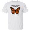 The Only Orange Monarch I Care About Shirt