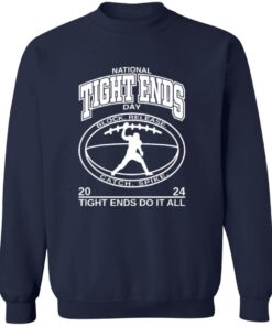 National Tight Ends Day 2024 Tight Ends Do It All Shirt 12 redirect10222025001010 2