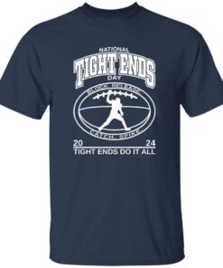 National Tight Ends Day 2024 Tight Ends Do It All Shirt 13 redirect10222025001010 3