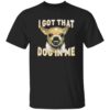 Kike Hernandez I Got That Dog In Me Shirt 2 Kike Hernandez I Got That Dog In Me Shirt