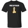 Free Lip Filler Shirt