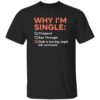 Why I’m Single Chopped Ran Through Dick Is Too Big Might Kill Someone Shirt